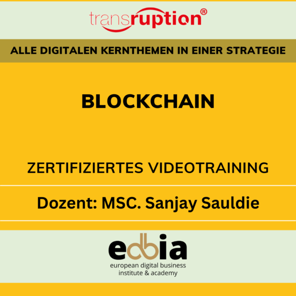 Masterclass Blockchain: Wie die Technologie die Zukunft formt - Online Selbstlernkurs inkl. Schulungsvideo, eBook, Präsentationsfolien, Quellen & Teilnahmezertifikat