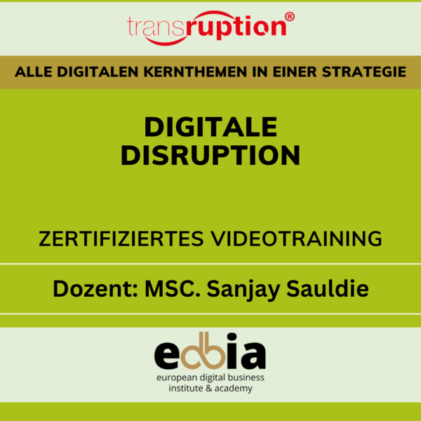 Masterclass Digitale Disruption: Wegweiser für Entscheider - Online Selbstlernkurs inkl. Schulungsvideo, eBook, Präsentationsfolien, Quellen & Teilnahmezertifikat