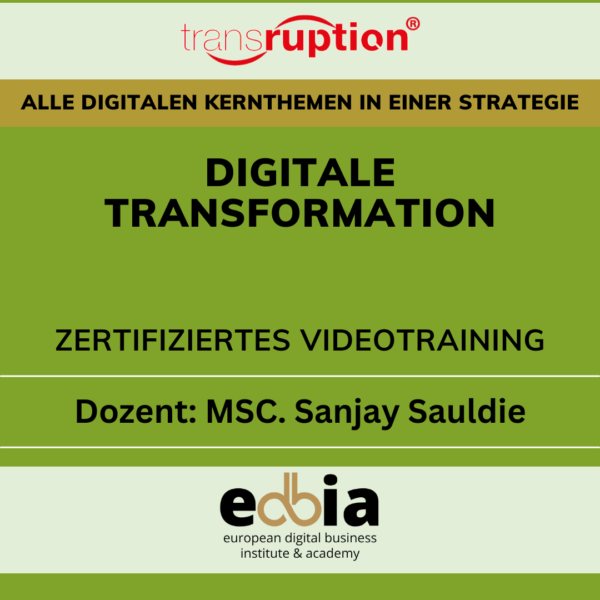 Masterclass Digitale Transformation: Die Zukunft der Geschäftsprozesse - Online Selbstlernkurs inkl. Schulungsvideo, eBook, Präsentationsfolien, Quellen & Teilnahmezertifikat