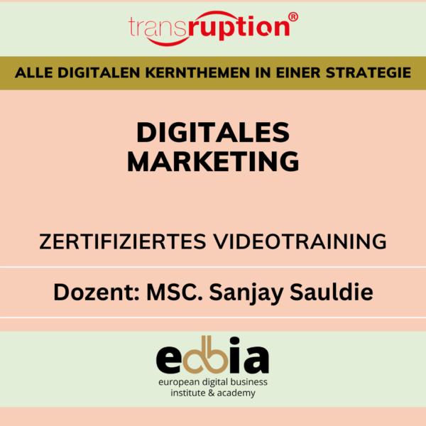 Masterclass Digitales Marketing 4.0: Die Zukunft des Marketing - Online Selbstlernkurs inkl. Schulungsvideo, eBook, Präsentationsfolien, Quellen & Teilnahmezertifikat