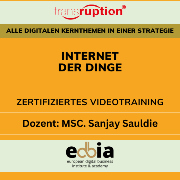 Masterclass Internet der Dinge: Das Internet der Dinge als Schlüssel zur digitalen Zukunft - Online Selbstlernkurs inkl. Schulungsvideo, eBook, Präsentationsfolien, Quellen & Teilnahmezertifikat