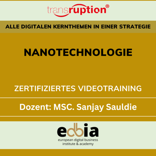 Masterclass Nanotechnologie: Die Zukunft gestalten – Anwendung und Chancen entdecken - Online Selbstlernkurs inkl. Schulungsvideo, eBook, Präsentationsfolien, Quellen & Teilnahmezertifikat