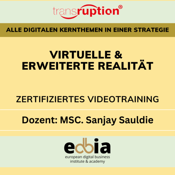 Masterclass Virtuelle und Augmented Reality: Der Weg in eine neue Welt - Online Selbstlernkurs inkl. Schulungsvideo, eBook, Präsentationsfolien, Quellen & Teilnahmezertifikat