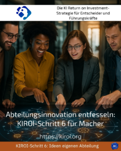Abteilungsinnovation entfesseln: KIROI-Schritt 6 für Macher