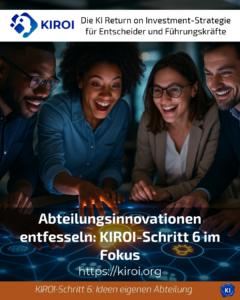 Abteilungsinnovationen entfesseln: KIROI-Schritt 6 im Fokus
