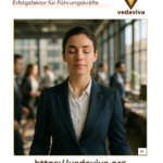 Mindfulness in everyday life: your success factor for managers