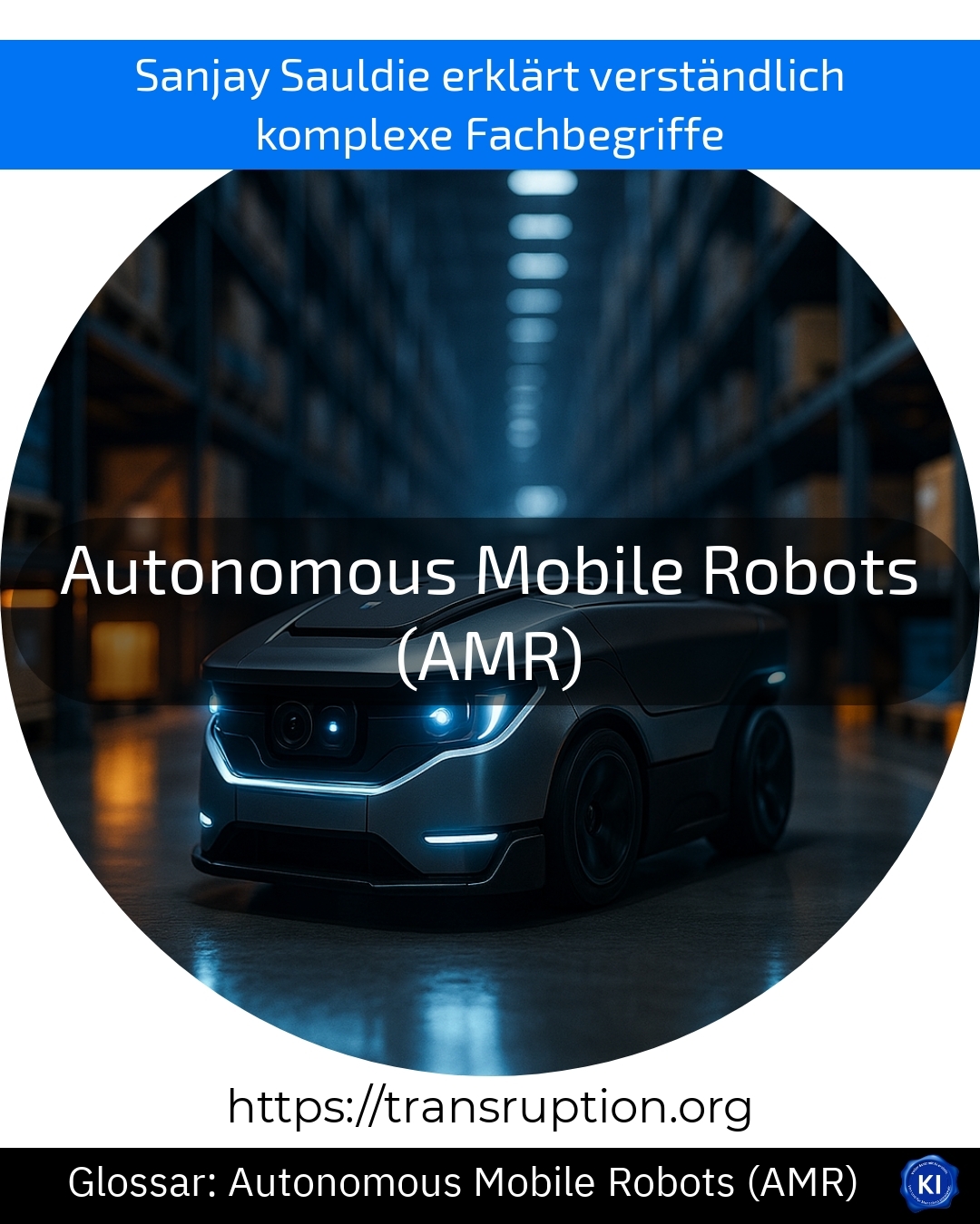 Autonomous Mobile Robots (AMR) (Glossary) 4.7 (579)