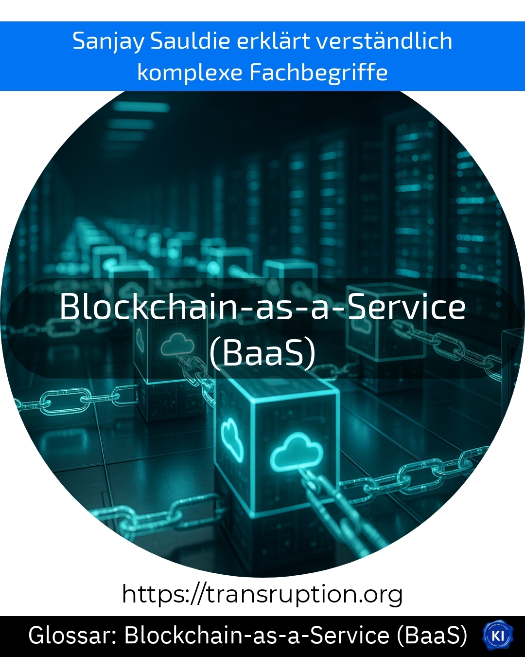 Blockchain-as-a-Service (BaaS) (Glossary) 4.3 (1591)