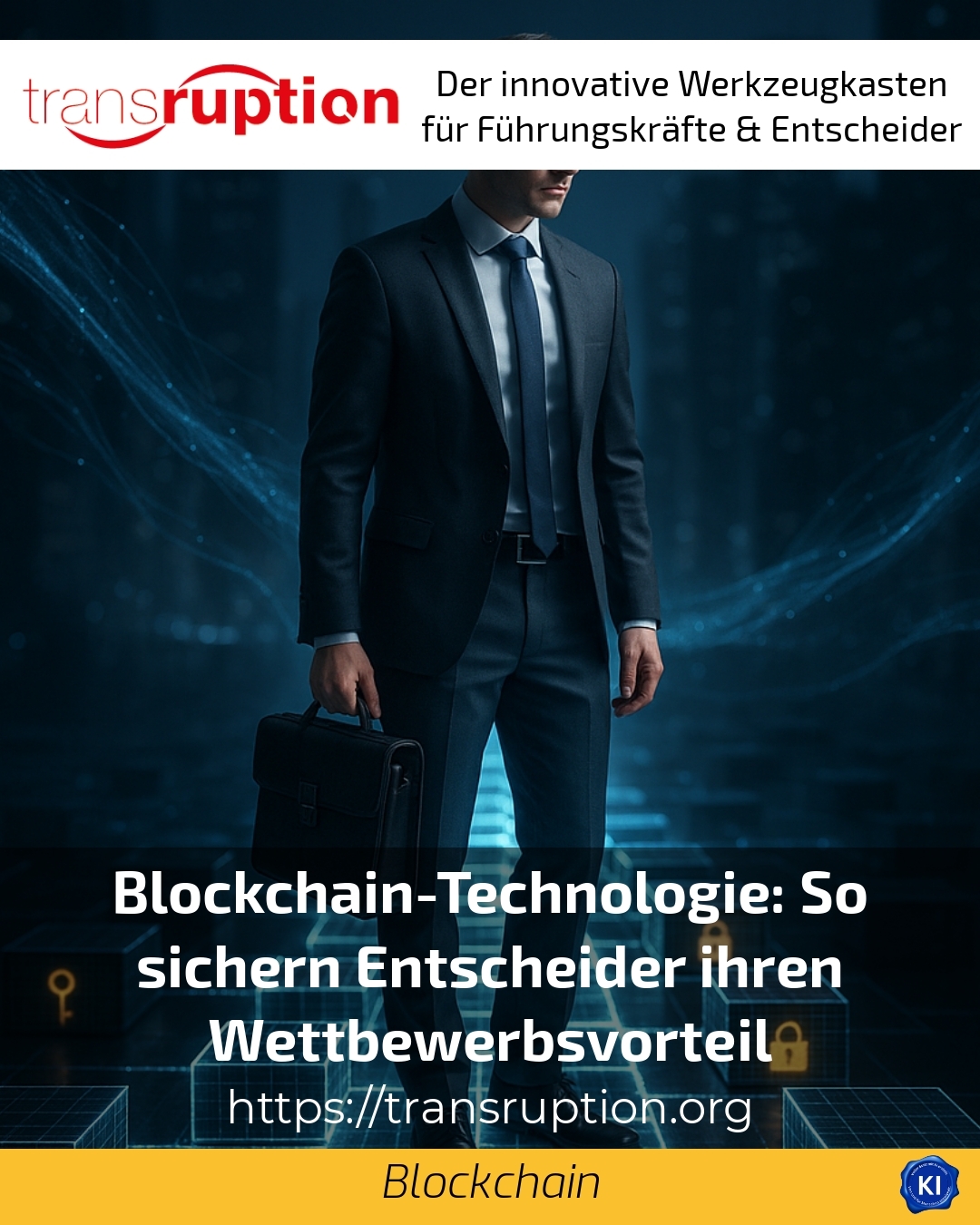 Blockchain technology: How decision-makers secure their competitive advantage