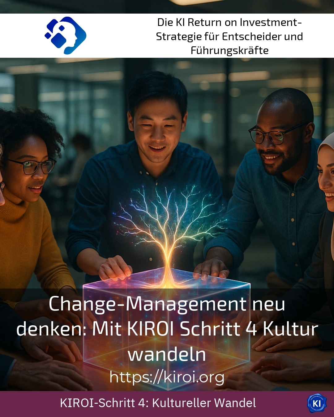 Rethinking change management: Transforming culture with KIROI Step 4