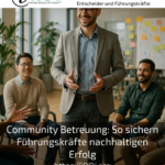 Community Betreuung: So sichern Führungskräfte nachhaltigen Erfolg