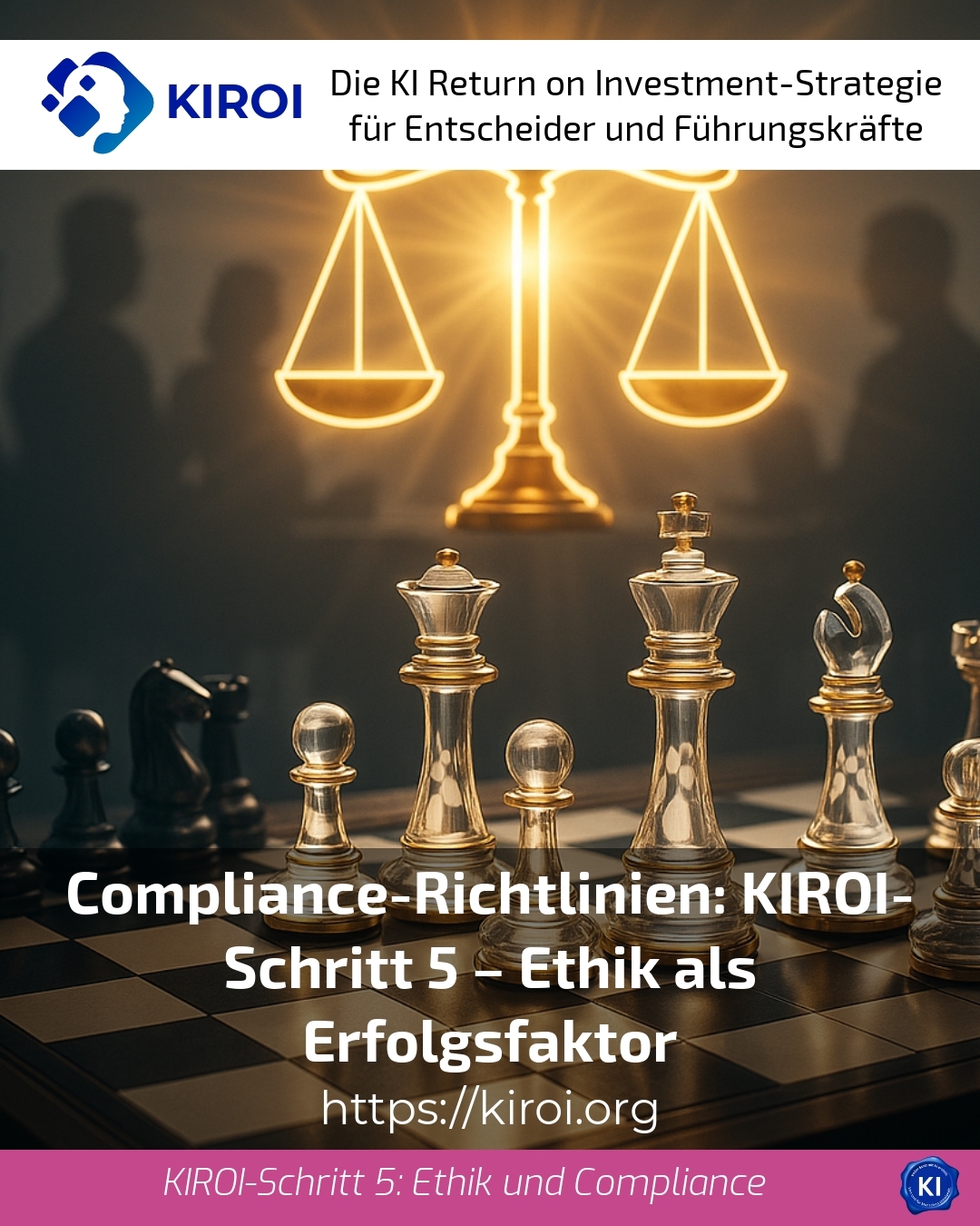 Compliance-Richtlinien: KIROI-Schritt 5 – Ethik als Erfolgsfaktor