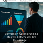 Conversion-Optimierung: So steigern Entscheider Ihre Umsätze jetzt