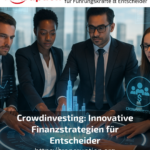 Crowdinvesting: Innovative financial strategies for decision-makers