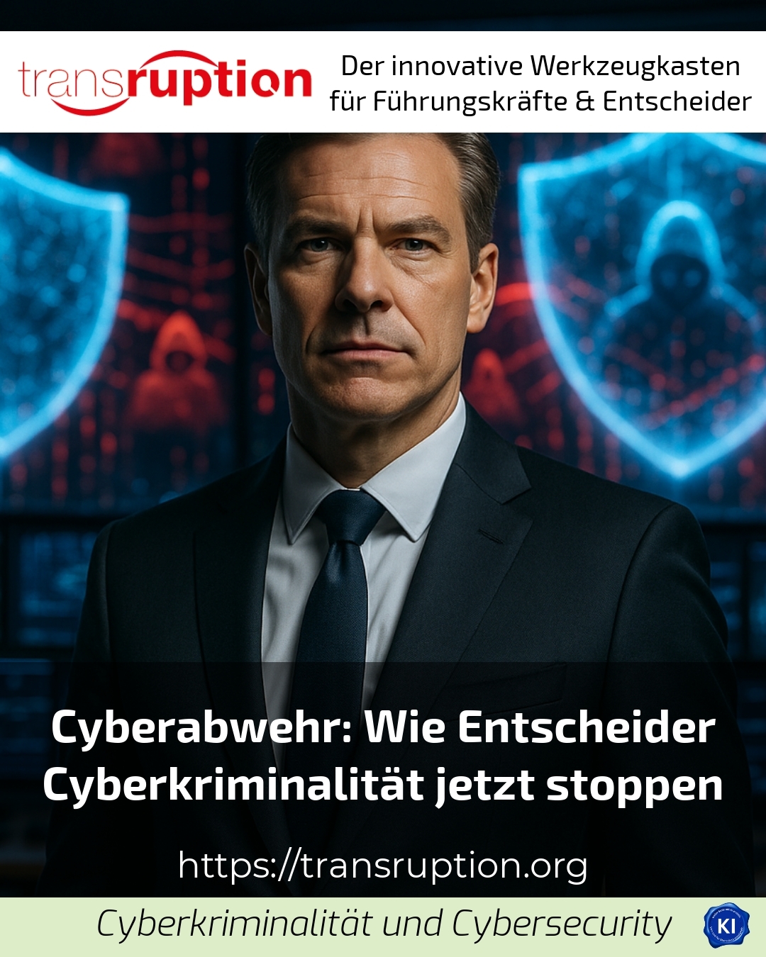 Cyberabwehr: Wie Entscheider Cyberkriminalität jetzt stoppen