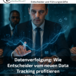 Datenverfolgung: Wie Entscheider vom neuen Data Tracking profitieren