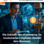 The future of eCommerce: how digital commerce is revolutionising your business