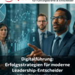 Digitalführung: Erfolgsstrategien für moderne Leadership-Entscheider