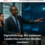 Digitalführung: Mit moderner Leadership jetzt den Wandel meistern