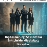 Digitalisierung: So meistern Entscheider die digitale Disruption