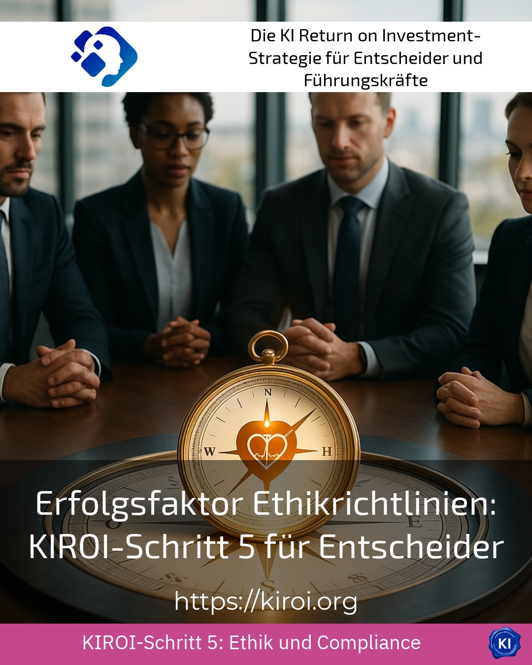 Success factor ethics guidelines: KIROI step 5 for decision-makers