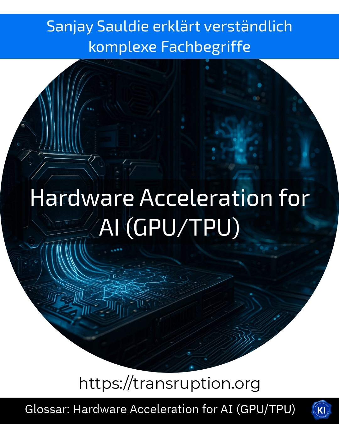 Hardware Acceleration for AI (GPU/TPU) (Glossar) 4.6 (1300)