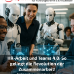 HR-Arbeit und Teams 4.0: So gelingt die Revolution der Zusammenarbeit!
