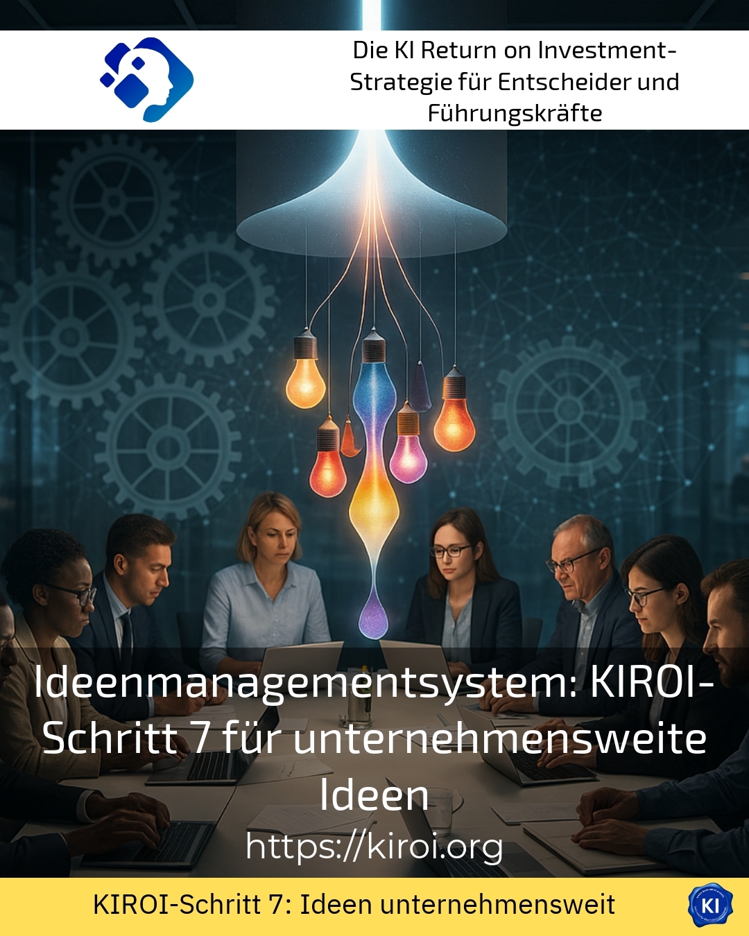 Ideenmanagementsystem: KIROI-Schritt 7 für unternehmensweite Ideen