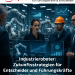 Industrial robots: future strategies for decision-makers and managers