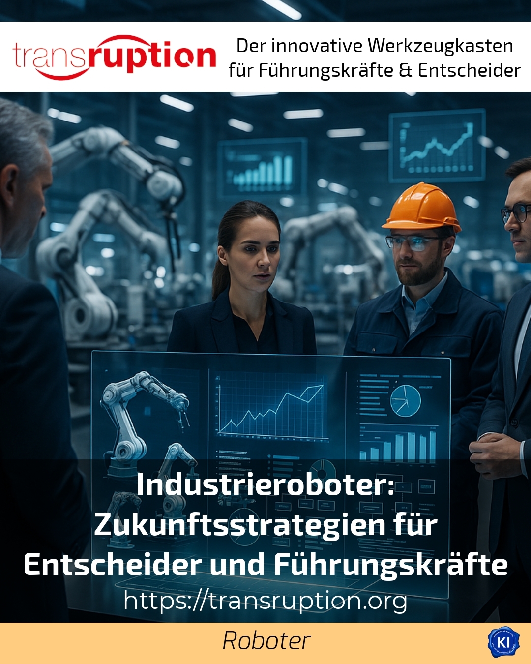 Industrial robots: future strategies for decision-makers and managers