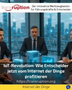 IoT-Revolution: Wie Entscheider jetzt vom Internet der Dinge profitieren