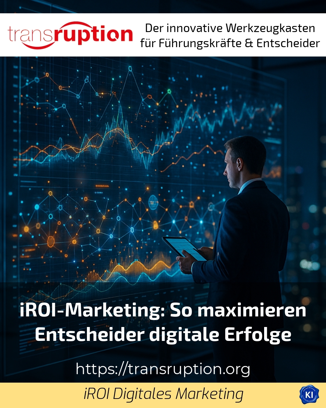iROI-Marketing: So maximieren Entscheider digitale Erfolge