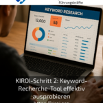 KIROI-Schritt 2: Keyword-Recherche-Tool effektiv ausprobieren