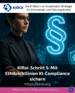 KIRoi-Schritt 5: Mit Ethikrichtlinien KI-Compliance sichern