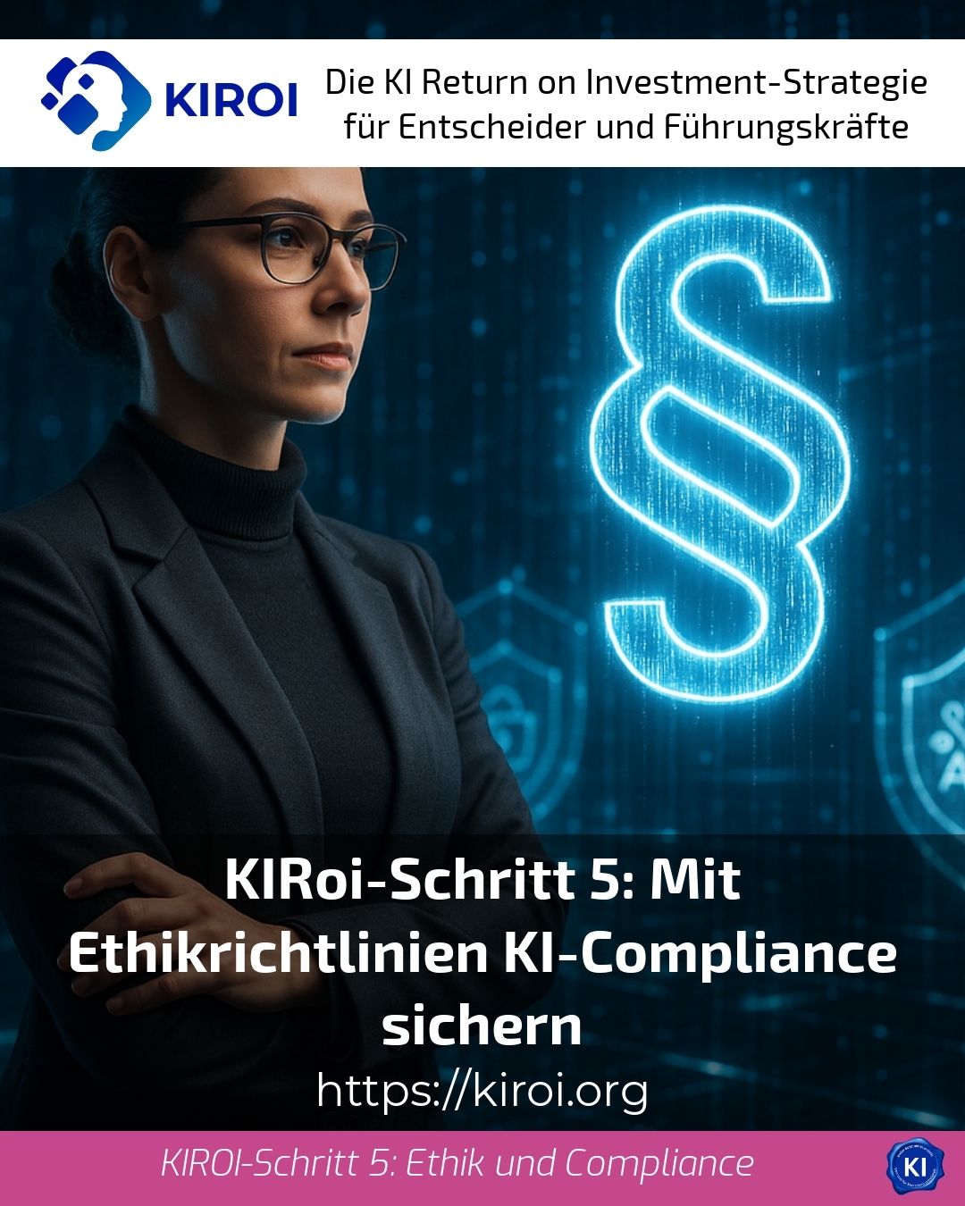 KIRoi-Schritt 5: Mit Ethikrichtlinien KI-Compliance sichern