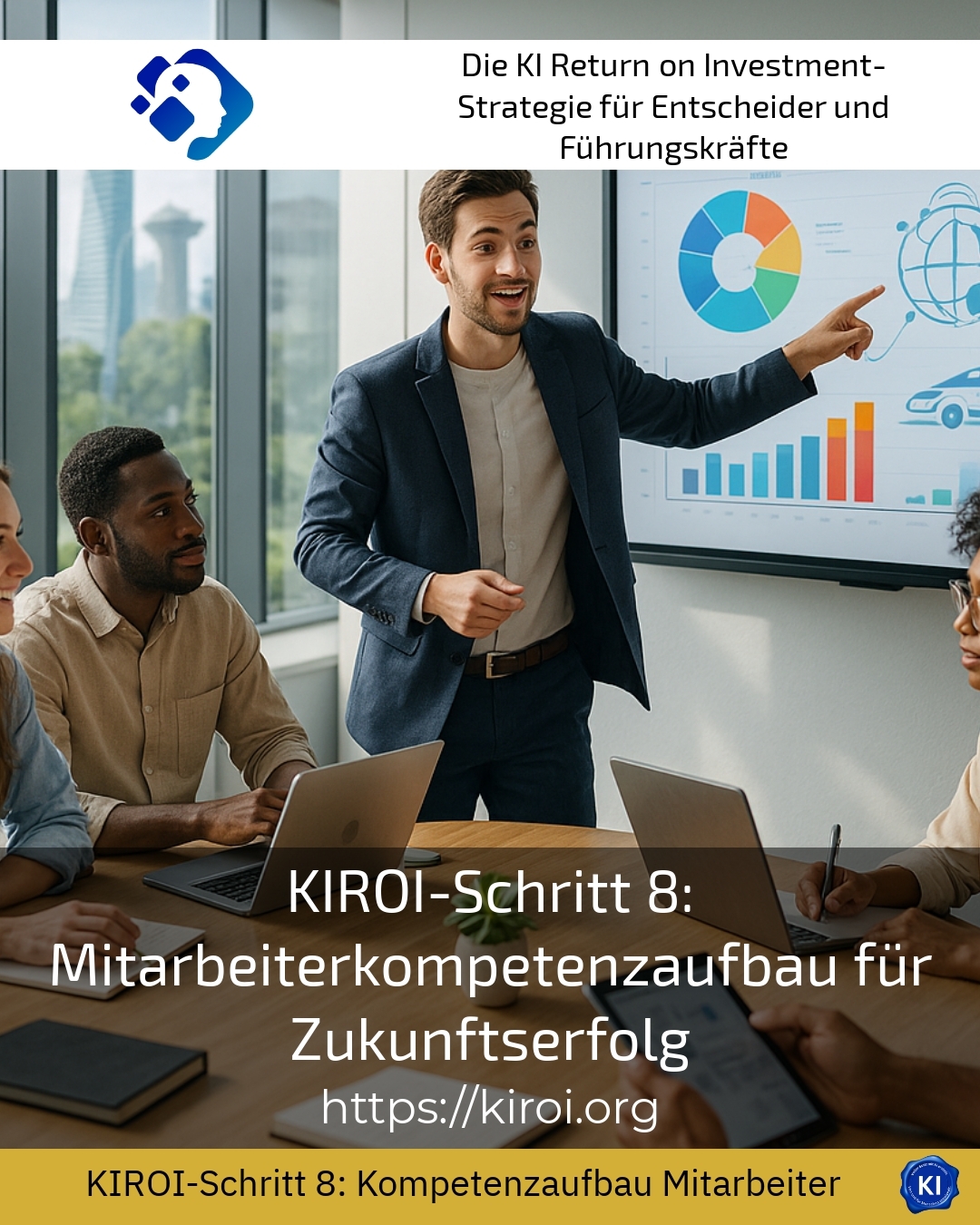 KIROI-Schritt 8: Mitarbeiterkompetenzaufbau für Zukunftserfolg