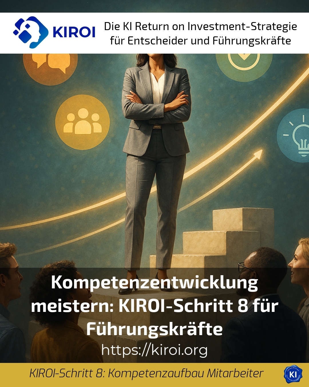 Kompetenzentwicklung meistern: KIROI-Schritt 8 für Führungskräfte