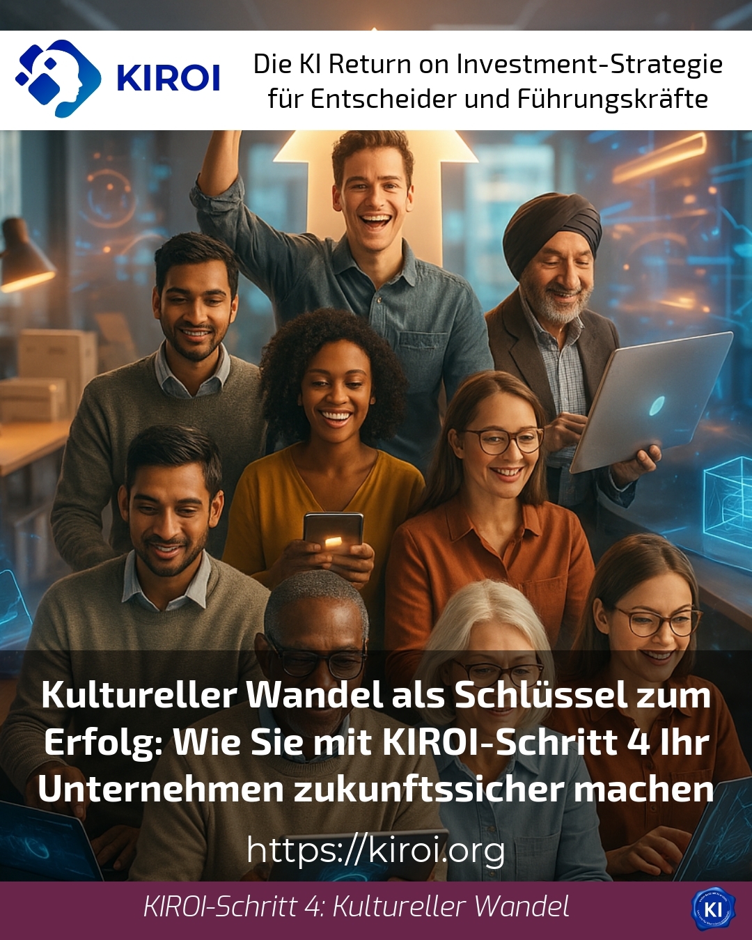 Cultural change as the key to success: How to future-proof your company with KIROI Step 4