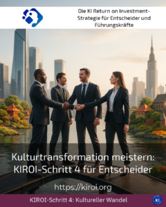 Kulturtransformation meistern: KIROI-Schritt 4 für Entscheider