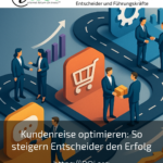 Optimising the customer journey: How decision-makers increase success