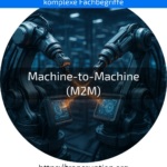 Entdecken Sie, wie Machine-to-Machine (M2M) Ihre Prozesse automatisiert und optimiert. Jetzt mehr über Industrie 4.0 erfahren!