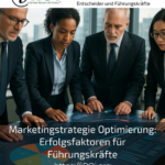 Marketingstrategie Optimierung: Erfolgsfaktoren für Führungskräfte