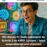 Mit diesen KI-Tools meisterst du Schritt 2 im KIROI-System – Jetzt ausprobieren und staunen!