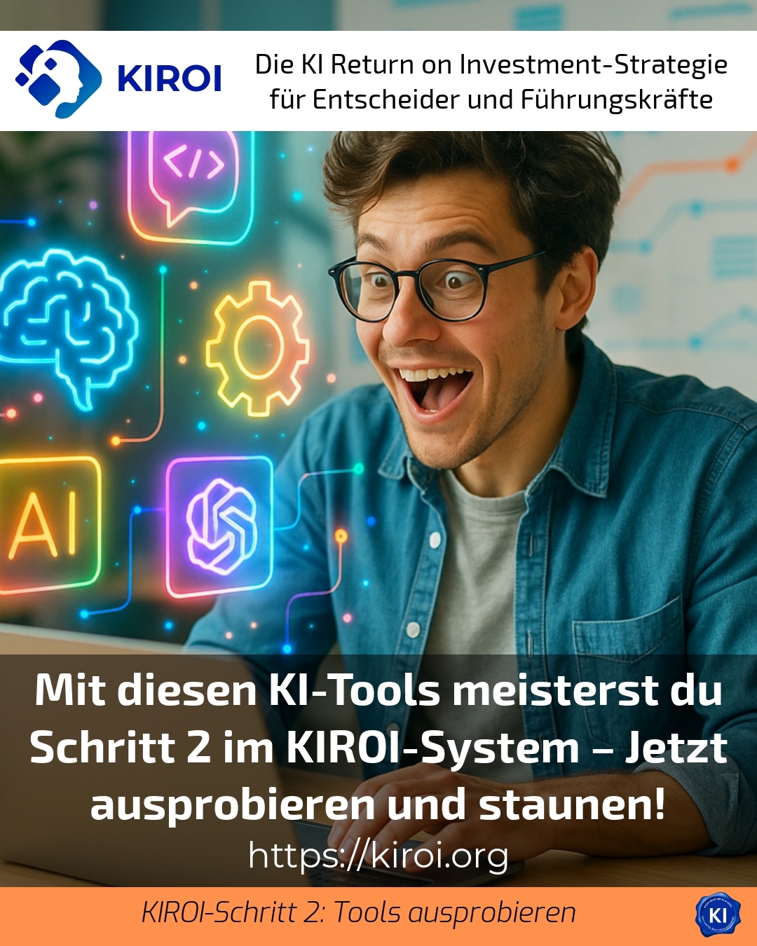 Mit diesen KI-Tools meisterst du Schritt 2 im KIROI-System – Jetzt ausprobieren und staunen!