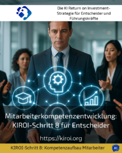Mitarbeiterkompetenzentwicklung: KIROI-Schritt 8 für Entscheider
