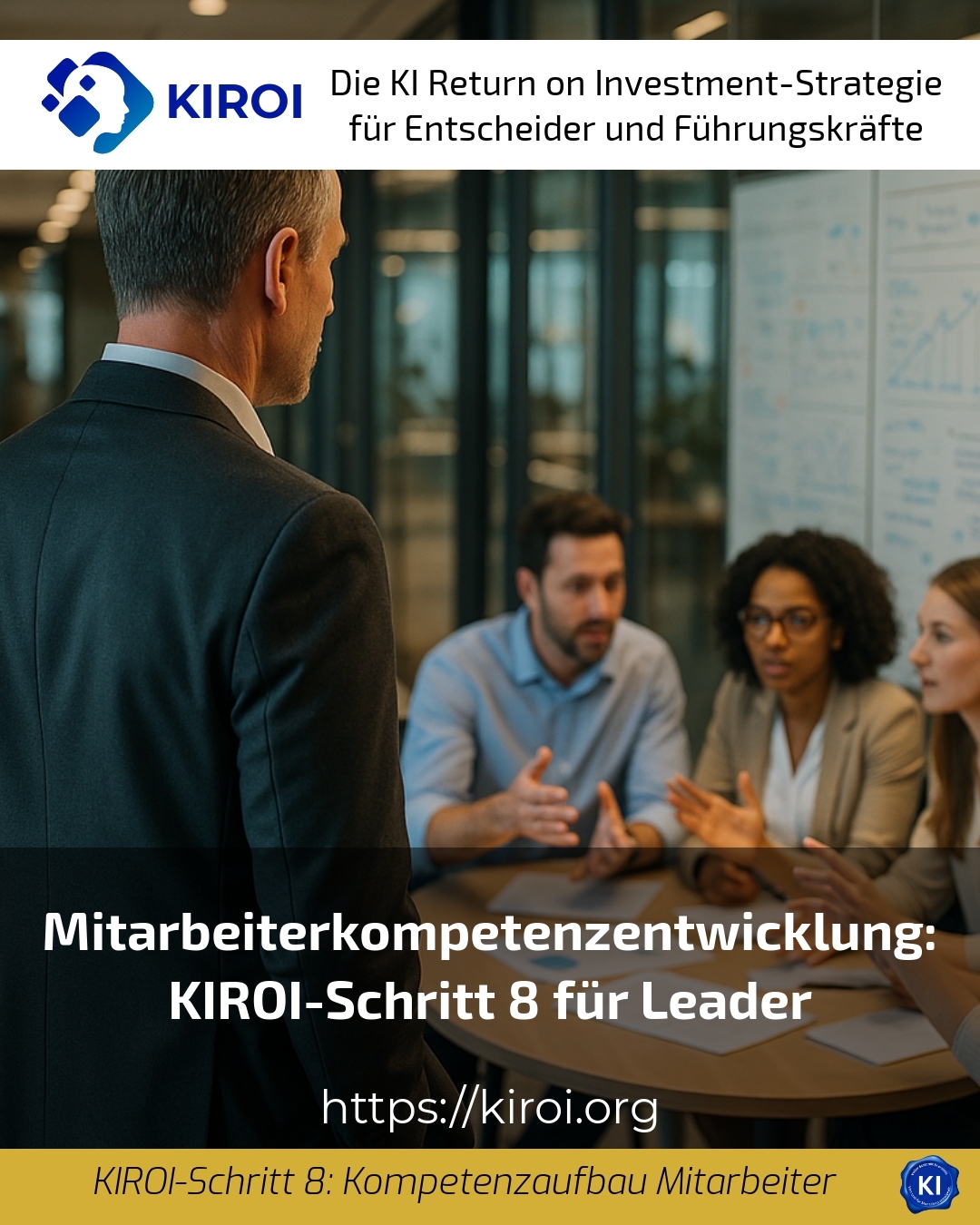Mitarbeiterkompetenzentwicklung: KIROI-Schritt 8 für Leader