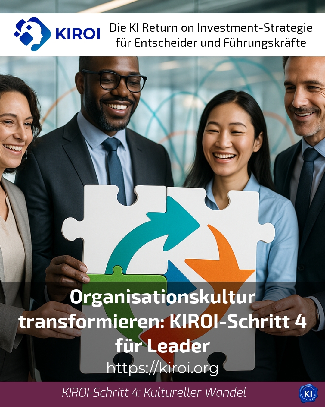 Transforming organisational culture: KIROI Step 4 for Leaders