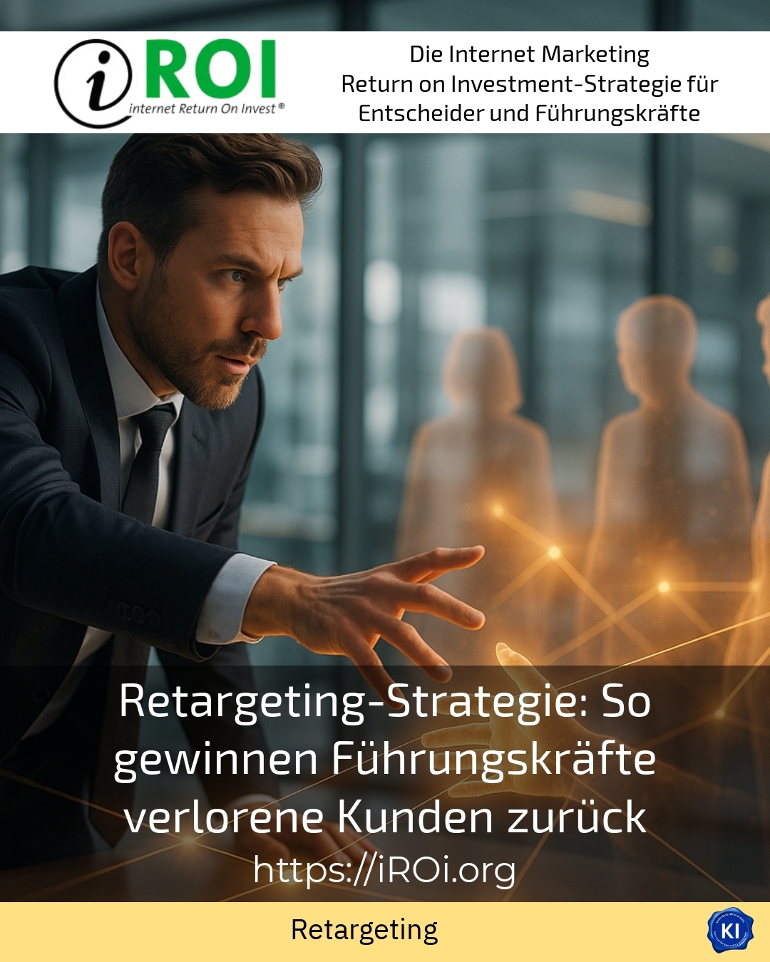 Retargeting-Strategie: So gewinnen Führungskräfte verlorene Kunden zurück