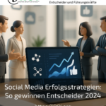 Social media success strategies: How decision-makers will win in 2024