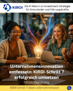 Unleashing corporate innovation: successfully implementing KIROI step 7